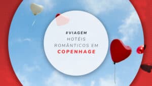 Hotéis românticos em Copenhague: 15 indicados para casais