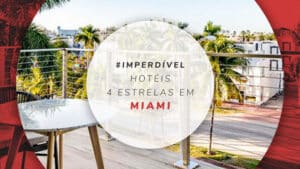 Hotéis 4 estrelas em Miami: 11 com bom custo-benefício