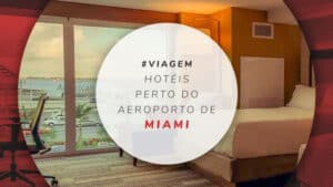 11 hotéis perto do aeroporto de Miami super confortáveis