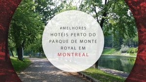 11 hotéis perto do Parque de Monte Royal em Montreal, Canadá