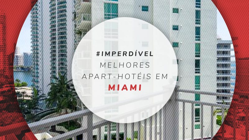 Apart-hotéis em Miami: 11 opções espaçosas e bem localizadas