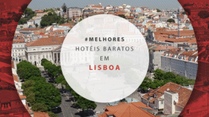 Hotéis baratos em Lisboa: 12 hospedagens para economizar