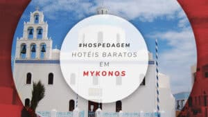 Hotéis baratos em Mykonos: 12 melhores e bem localizados