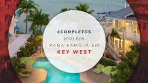 Hotéis para família em Key West: 11 espaçosos e confortáveis