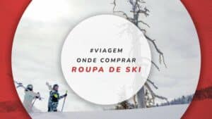 Onde comprar a melhor roupa de ski para viajar