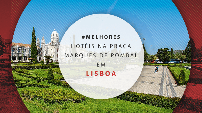 12 hotéis em Lisboa próximo à Praça Marquês de Pombal