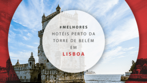 11 ótimos hotéis perto da Torre de Belém em Lisboa