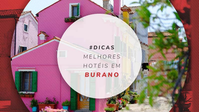 Hotéis em Burano perto de Veneza: hospedagens boas e baratas