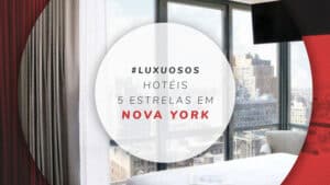 Hotéis 5 estrelas em Nova York: 11 luxuosos e completos