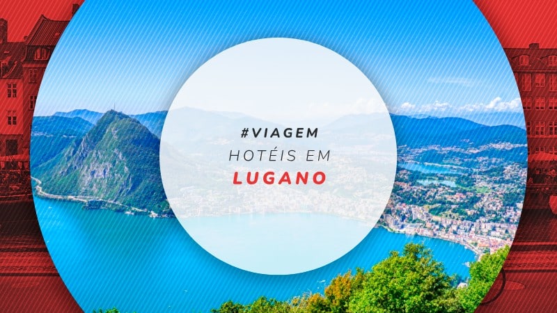 Hotéis em Lugano: 15 melhores com vista para lago e montanha