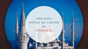 Hotéis no centro de Istambul: 12 super bem localizados