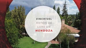 Hotéis de luxo em Mendoza: estadias com total conforto