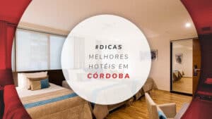 10 hotéis em Córdoba: onde ficar na bela cidade da Argentina