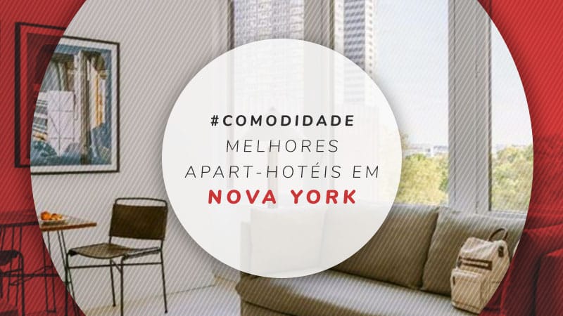 Apart-hotéis em Nova York: 10 opções para sentir-se em casa