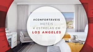 Hotéis 4 estrelas em Los Angeles: confortáveis e acessíveis
