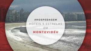 Hotéis 5 estrelas em Montevidéu: estadias com total conforto