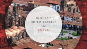 Hotéis baratos em Cusco, no Peru: diárias a partir de R$ 214!