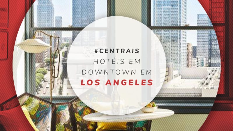 Hotéis em downtown em Los Angeles: 11 melhores e bem situados