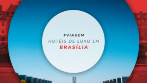 Hotéis de luxo em Brasília: muito conforto no DF