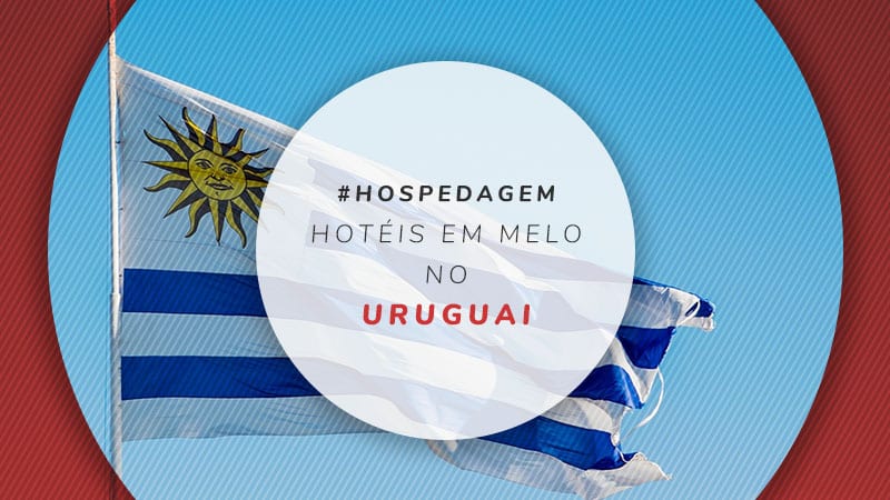 Hotéis em Melo, no Uruguai: dicas das melhores hospedagens