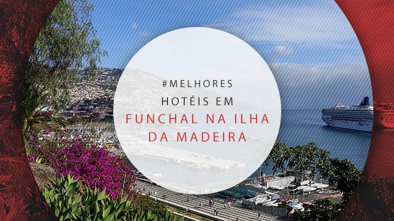 Hotéis em Funchal: 12 estadias na espetacular Ilha da Madeira