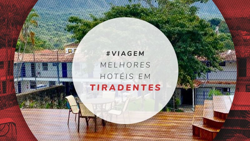 Hotéis em Tiradentes: 12 entre os melhores e mais baratos