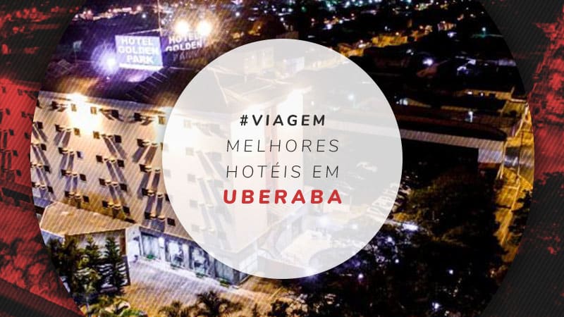 Hotéis em Uberaba: estadias no portal do Triângulo Mineiro