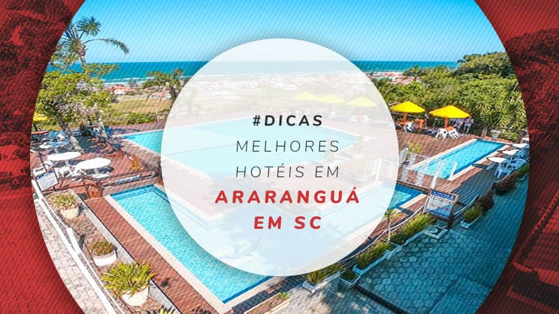 Hotéis em Araranguá em Santa Catarina: dicas de onde ficar