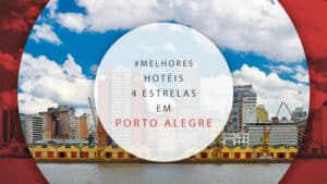 Hotéis 4 estrelas em Porto Alegre com ótimo custo-benefício