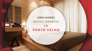 Hotéis baratos em Porto Velho: diária a partir de R$ 148