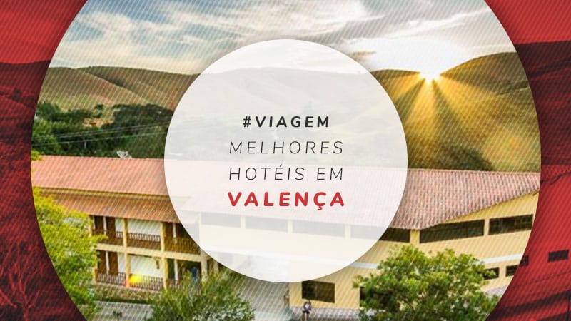 Hotéis em Valença / RJ: 11 hospedagens na Terra da Seresta