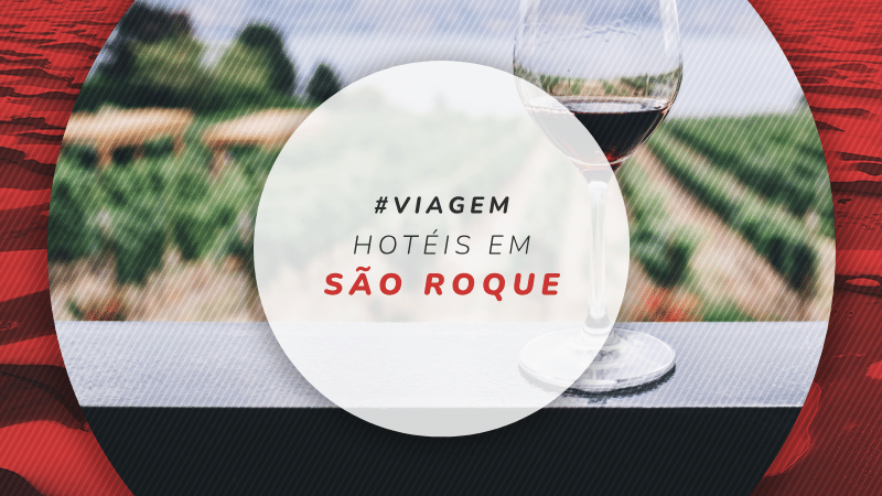 Hotéis em São Roque em São Paulo com charme da Rota do Vinho