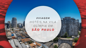 Hotéis na Vila Olímpia em São Paulo, bairro nobre da Zona Oeste